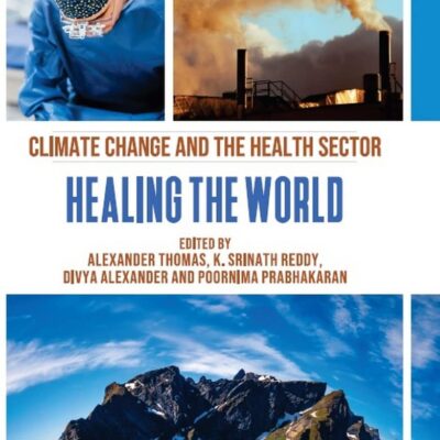 Climate Change and the Health Sector: Healing the World