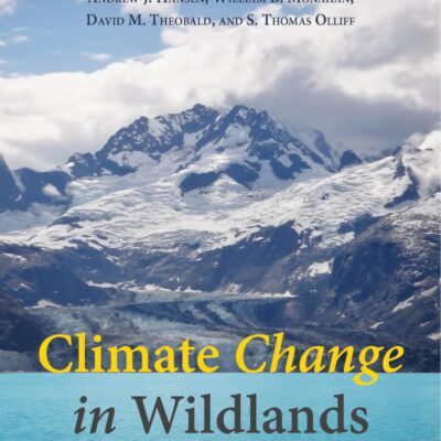 Climate Change in Wildlands: Pioneering Approaches to Science and Management