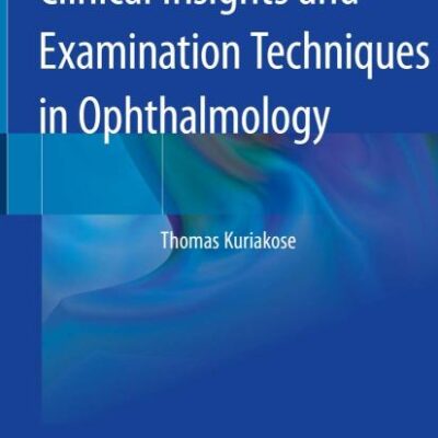 Clinical Insights and Examination Techniques in Ophthalmology
