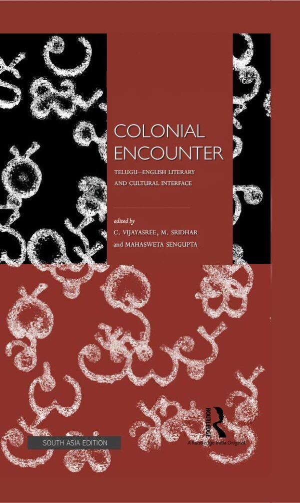 Colonial Encounter: Telugu-English Literary and Cultural Interface