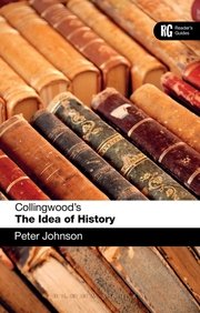 Collingwood's The Idea of History: A Reader's Guide (Reader's Guides)