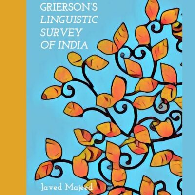 Colonialism and Knowledge in Grierson's Linguistic Survey of India