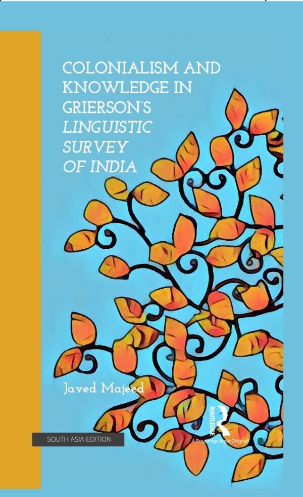 Colonialism and Knowledge in Grierson's Linguistic Survey of India