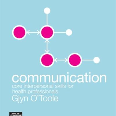 Communication - E-Book: Core Interpersonal Skills for Health Professionals