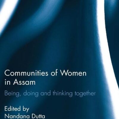 Communities of Women in Assam: Being