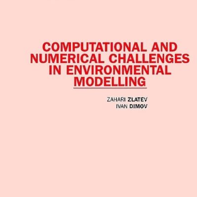 Computational and Numerical Challenges in Environmental Modelling: Volume 13 (Studies in Computational Mathematics)