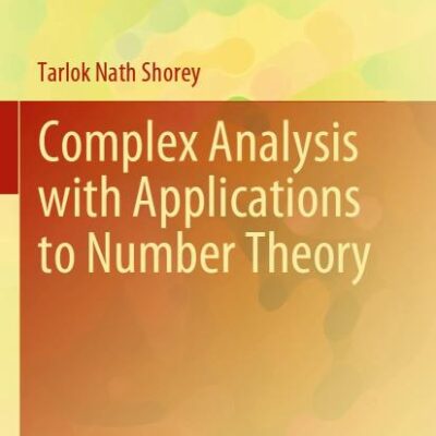 Complex Analysis with Applications to Number Theory (Infosys Science Foundation Series in Mathematical Sciences)