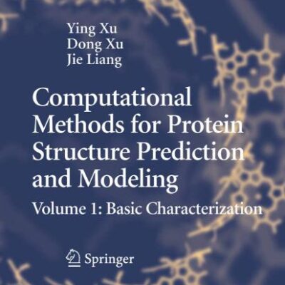 Computational Methods for Protein Structure Prediction and Modeling: Volume 1: Basic Characterization (Biological and Medical Physics