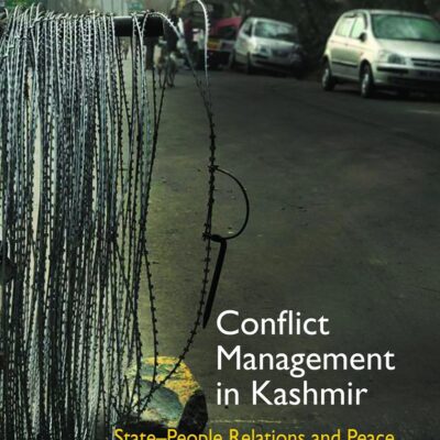 Conflict Management in Kashmir: State-People Relations and Peace