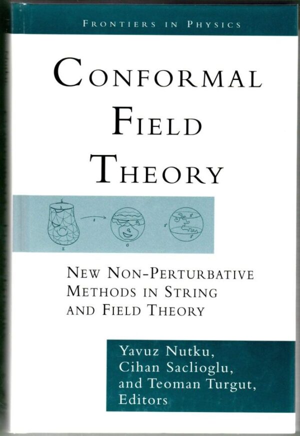 Conformal Field Theory: New Non-Perturbative Methods in String and Field Theory (Frontiers in Physics)