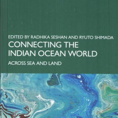 Connecting the Indian Ocean World: Across Sea and Land