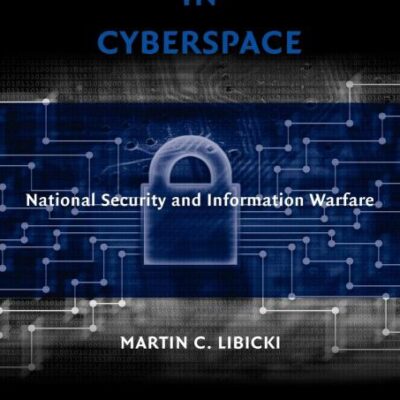 Conquest in Cyberspace: National Security and Information Warfare