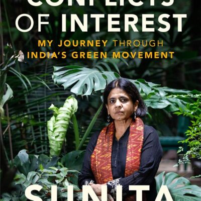 Conflicts of Interest: My Journey throug: My journey through India's green movement