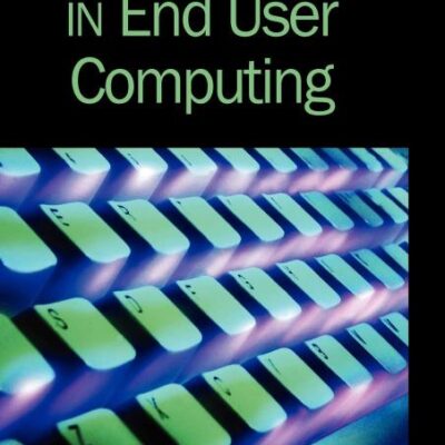 Contemporary Issues in End User Computing (Advances in End User Computing)