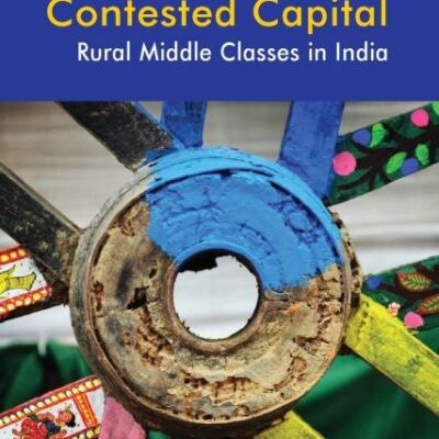 Contested Capital: Rural Middle Classes in India