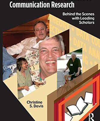 Conversations About Qualitative Communication Research: Behind The Scenes With Leading Scholars