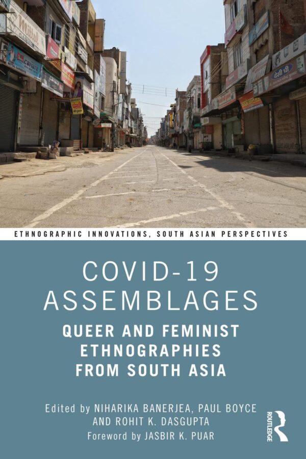 COVID-19 Assemblages: Queer and Feminist Ethnographies from South Asia (Ethnographic Innovations