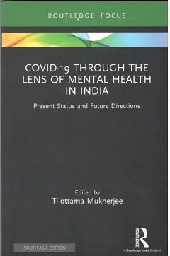 Covid-19 Through the Lens of Mental Health in India: Present Status and Future Directions [Paperback] Tilottama Mukherjee (ed.)