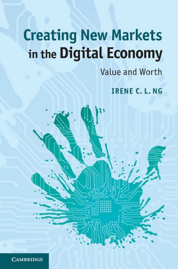 Creating New Markets Digital Economy: Value and Worth