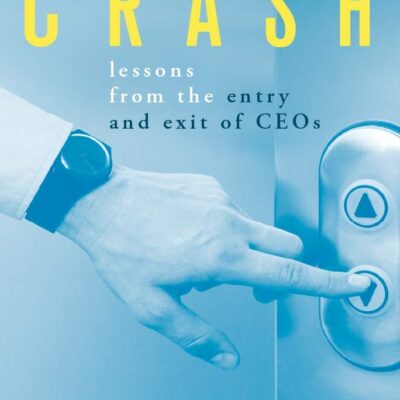 Crash : Lessons from the Entry and Exit: Lessons from the entry and exit of CEOs
