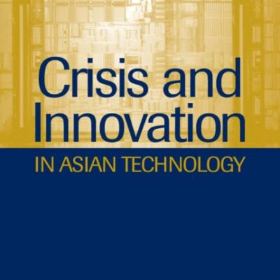 Crisis And Innovation In Asian Technology (Pb)