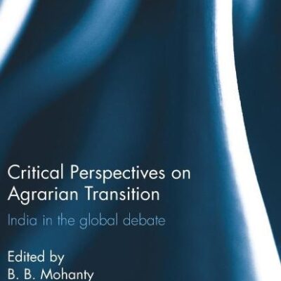Critical Perspectives on Agrarian Transition: India in the Global Debate