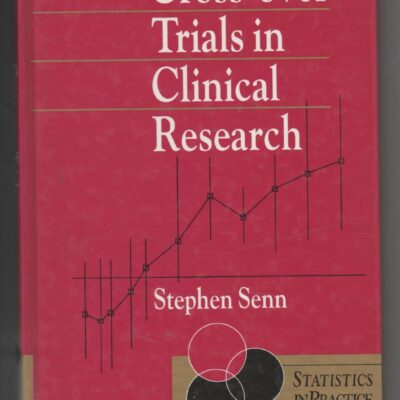 Cross–over Trials in Clinical Research (Statistics in Practice)