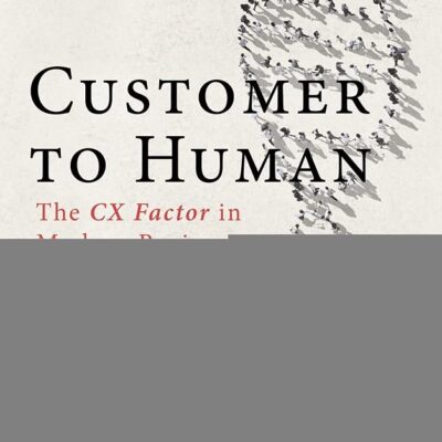 Customer to Human (HB): The CX Factor in Modern Business