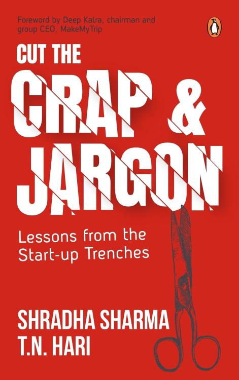 Cut the Crap and Jargon : Lessons from t: Lessons from the Start-up Trenches