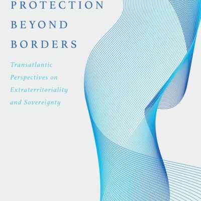 Data Protection Beyond Borders: Transatlantic Perspectives on Extraterritoriality and Sovereignty