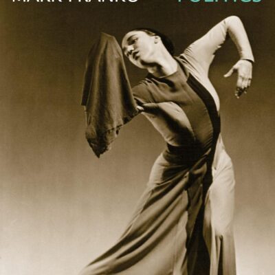 Dancing Modernism / Performing Politics