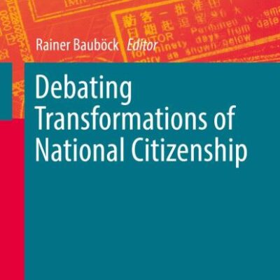 Debating Transformation of National Citizenship (IMISCOE Research Series)
