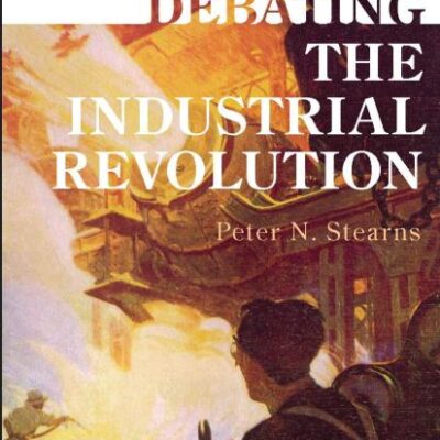 Debating the Industrial Revolution