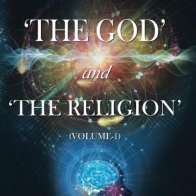 Decoding ' The God' and 'The Religion' (Volume-1)