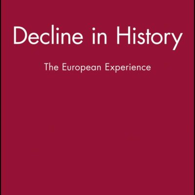 Decline in History: The European Experience (Themes in History)
