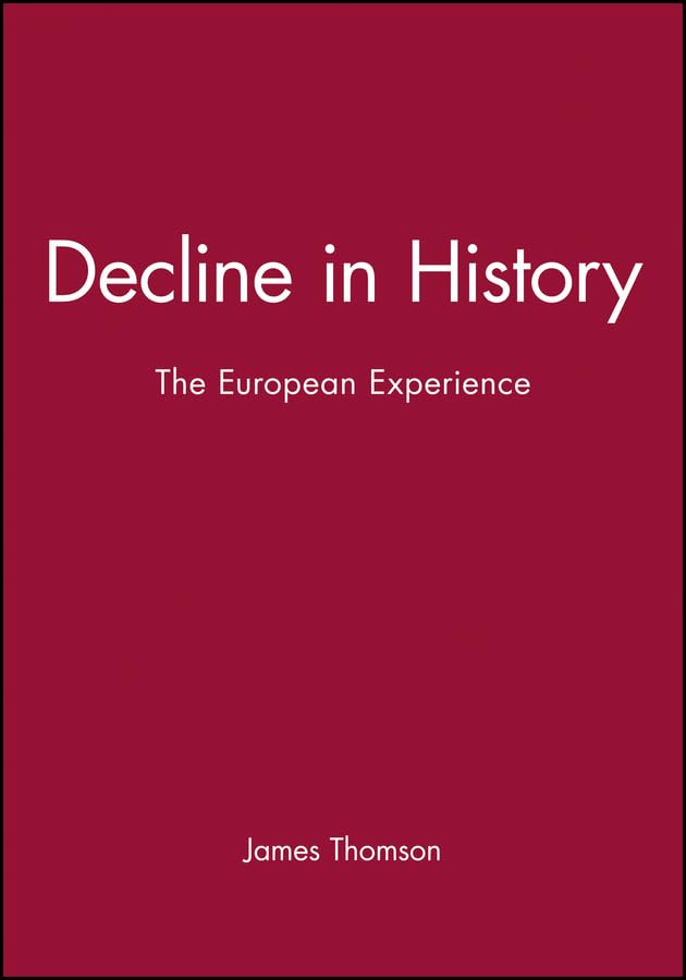 Decline in History: The European Experience (Themes in History)