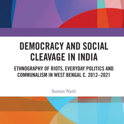 Democracy and Social Cleavage in India: Ethnography of Riots