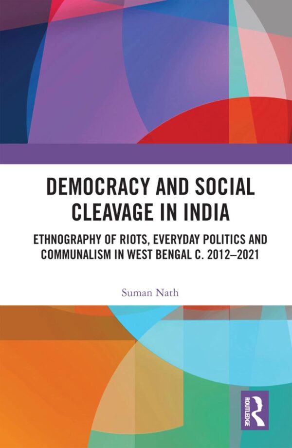 Democracy and Social Cleavage in India: Ethnography of Riots