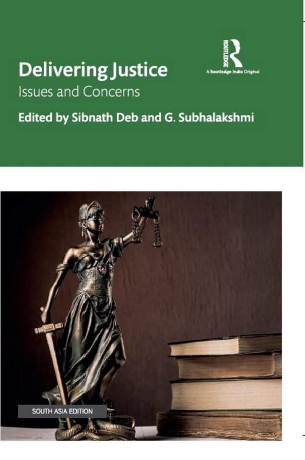 DELIVERING JUSTICE: ISSUES AND CONCERNS ()