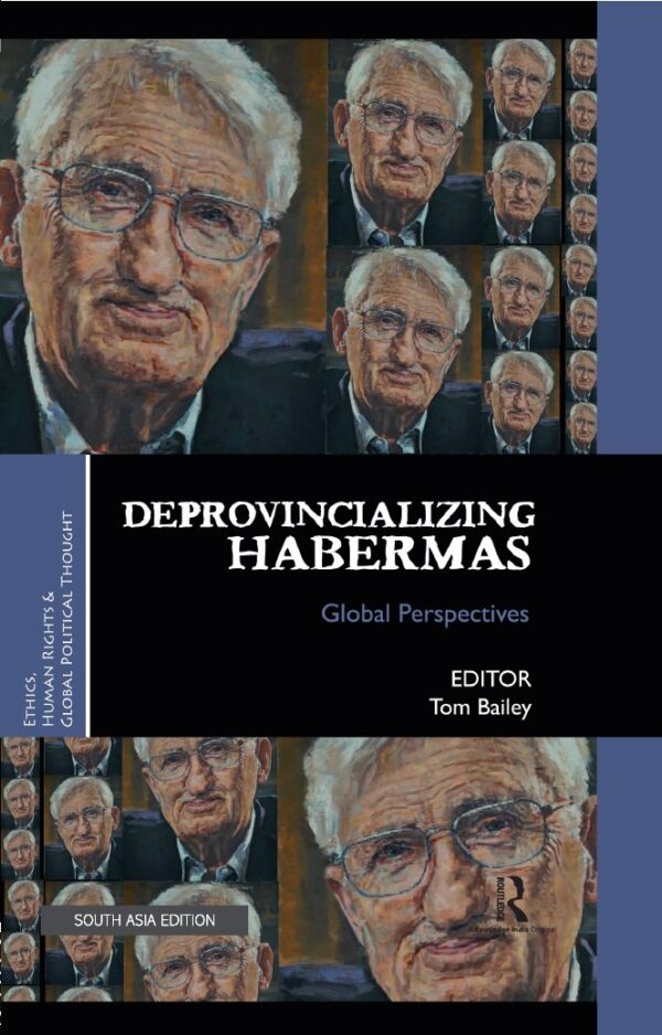 Deprovincializing Habermas: Global Perspectives