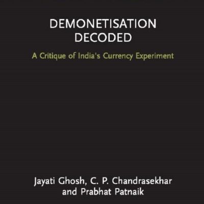Demonetisation Decoded: A Critique of India's Currency Experiment
