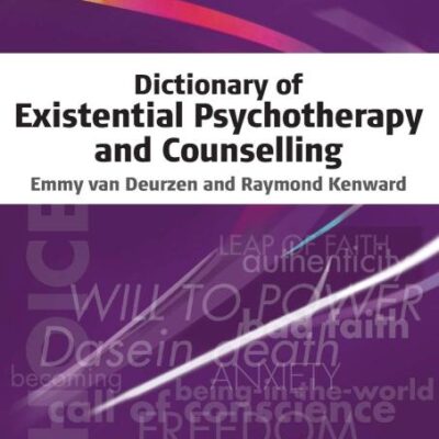 Dictionary of Existential Psychotherapy and Counselling