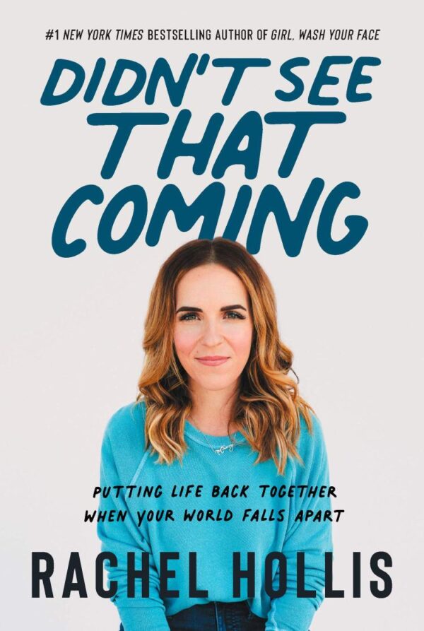 Didn't See That Coming : Putting Life Back Together When Your World Falls Apart