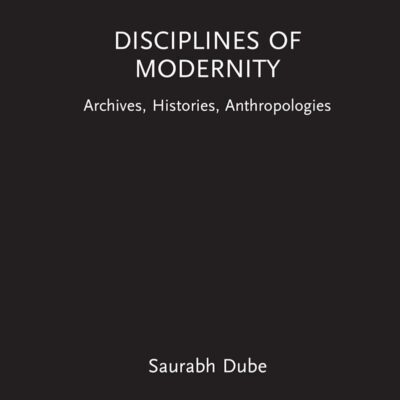 Disciplines of Modernity: Archives