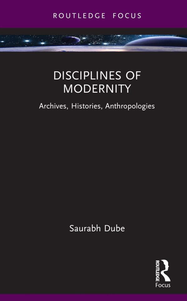Disciplines of Modernity: Archives