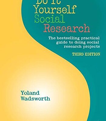 Do It Yourself Social Research: The Bestselling Practical Guide to Doing Social Research Projects (Third Edition)