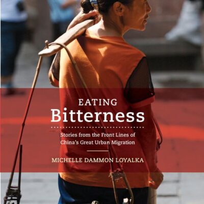 Eating Bitterness: Stories from the Front Lines of China`s Great Urban Migration