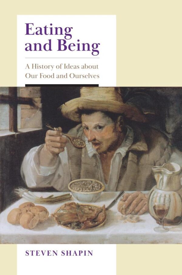 Eating and Being: A History of Ideas About Our Food and Ourselves