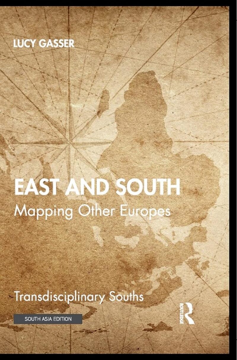 East and South: Mapping Other Europes