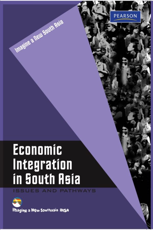 Economic Integration in South Asia: Issues and Pathways